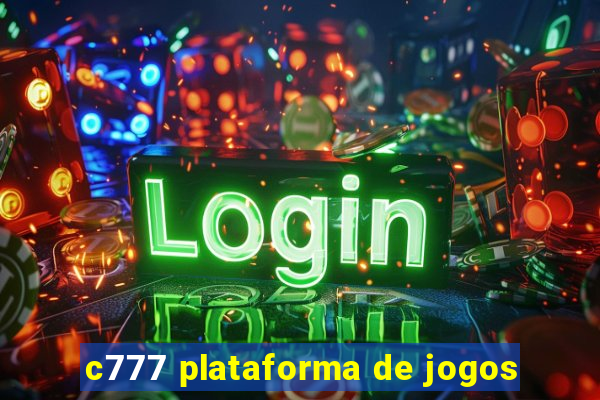 c777 plataforma de jogos